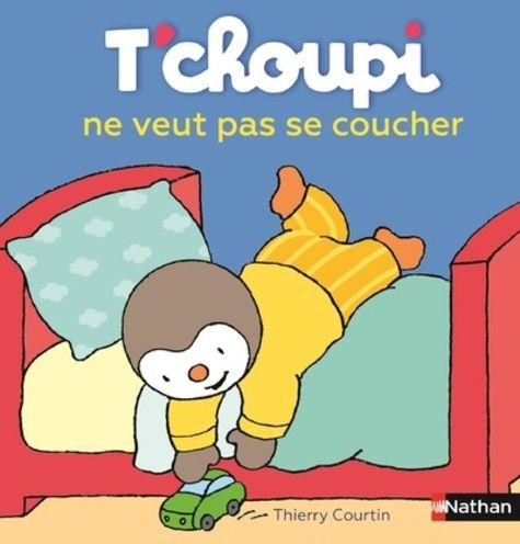T'choupi ne veut pas se coucher T'choupi ne veut pas se coucher