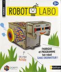 Robot Labo - Fabrique et programme ton robot sans ordinateur !