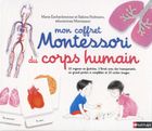 Mon coffret Montessori du corps humain - Avec 12 organes en feutrine, 1 livret avec 4 transparents, 13 cartes et 1 poster à compléter