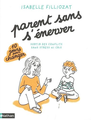 Parents sans s'énerver - Sortir des conflits sans stress ni cris