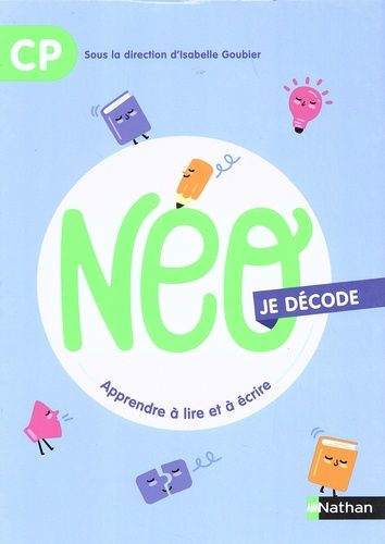NEO je décode CP - Apprendre à lire et à écrire NEO je décode CP - Apprendre à lire et à écrire