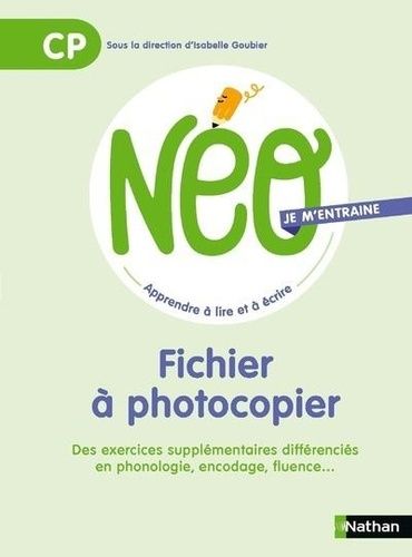 NEO je m'entraîne CP - Fichier à photocopier NEO je m'entraîne CP - Fichier à photocopier