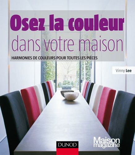 Osez la couleur dans votre maison Osez la couleur dans votre maison