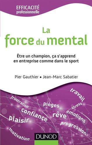 La force du mental - Etre un champion, ça s'apprend en entreprise comme dans le sport