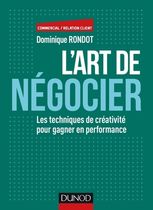 L'art de négocier - Les techniques de créativités pour gagner en performance