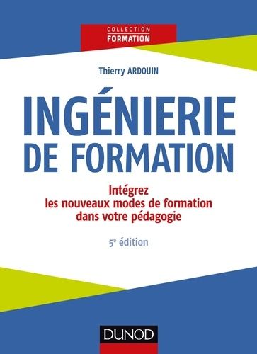 Ingénierie de formation - Intégrez les nouveaux modes de formation dans votre pédagogie