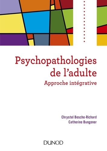 Psychopathologies de l'adulte - Approche intégrative