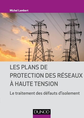 Les plans de protection des réseaux à haute tension - Le traitement des défauts d'isolement