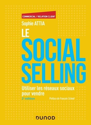 Le Social selling - Utiliser les réseaux sociaux pour vendre Le Social selling - Utiliser les réseaux sociaux pour vendre