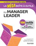 La méga boîte à outils du manager leader - 100 outils