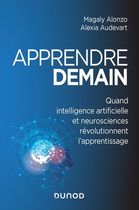 Apprendre demain - Quand intelligence artificielle et neurosciences révolutionnent l'apprentissage