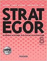 Strategor 8e Edition - Toute la stratégie d'entreprise