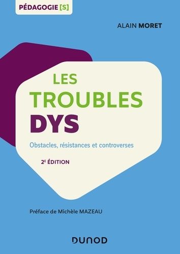 Les troubles dys - Obstacles, résistances et controverses Les troubles dys - Obstacles, résistances et controverses