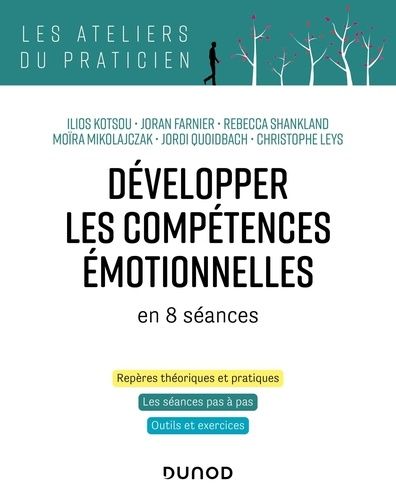 Développer les compétences émotionnelles en 8 séances - Repères théoriques et pratiques, les séances pas à pas, outils et exercices