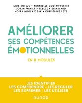 Améliorez vos compétences émotionnelles en 8 modules - Les identifier, les comprendre, les réguler, les exprimer, les utiliser