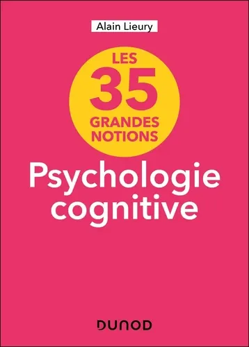 Les 35 grandes notions Psychologie cognitive