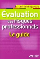 Evaluation des risques professionnels - Le guide