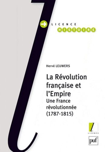 La Révolution française et l'Empire - Une France révolutionnée (1787-1815)