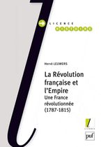 La Révolution française et l'Empire - Une France révolutionnée (1787-1815)