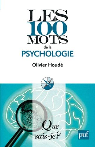 Les 100 mots de la psychologie Les 100 mots de la psychologie