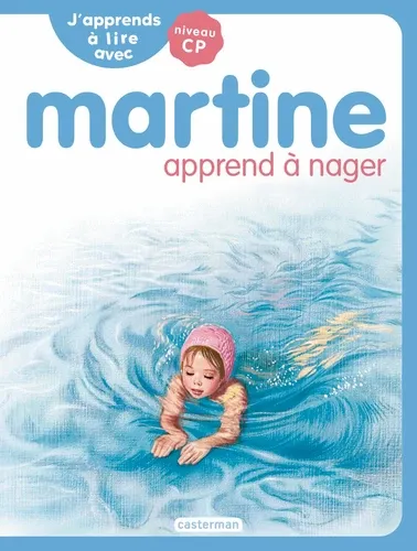 J'apprends à lire avec Martine Tome 5Martine apprend à nager. Niveau CP J'apprends à lire avec Martine Tome 5Martine apprend à nager. Niveau CP