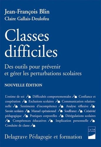 Classes difficiles - Des outils pour prévenir et gérer les perturbations scolaires Classes difficiles - Des outils pour prévenir et gérer les perturbations scolaires