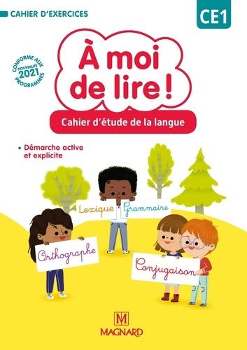 Français CE1 Cahier d’étude de la langue A moi de lire ! Français CE1 Cahier d’étude de la langue A moi de lire !