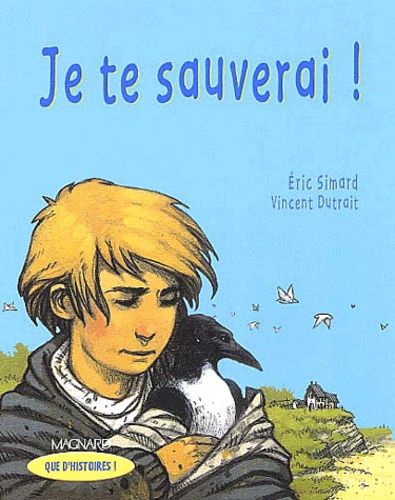 Je te sauverai ! Je te sauverai !