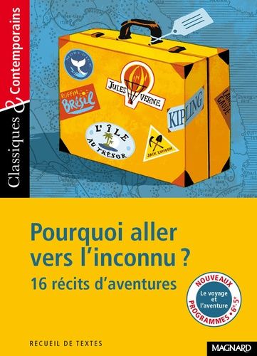 Pourquoi aller vers l'inconnu ? - 16 récits d'aventures