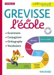 Grevisse de l'école du CE1 à l'entrée en 6e Grevisse de l'école du CE1 à l'entrée en 6e