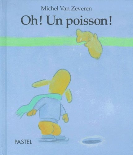 Oh ! Un poisson ! Oh ! Un poisson !