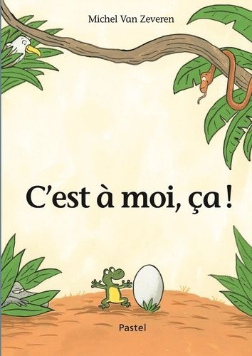 C'est à moi, ça ! C'est à moi, ça !