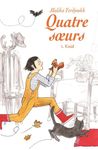 Quatre soeurs Tome 1