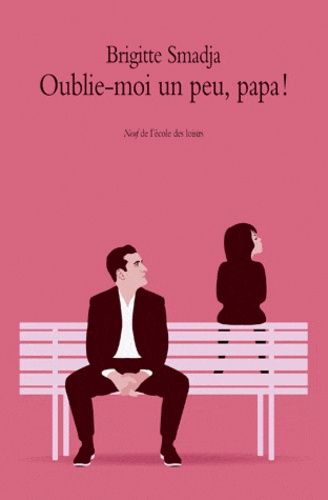 Oublie-moi un peu, papa