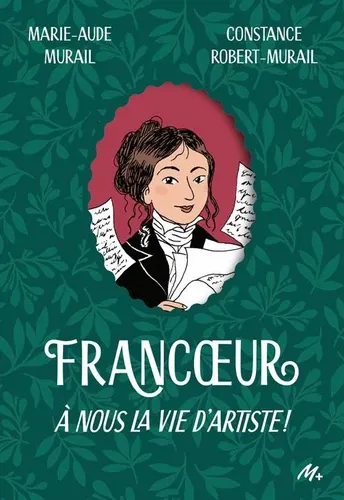 Francoeur Tome 1A nous la vie d'artiste ! Francoeur Tome 1A nous la vie d'artiste !