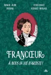 Francoeur Tome 1A nous la vie d'artiste !