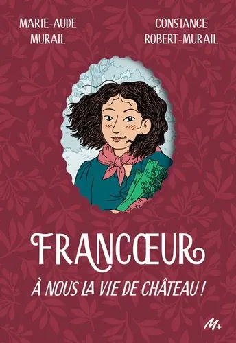 Francoeur Tome 2A nous la vie de château ! Francoeur Tome 2A nous la vie de château !
