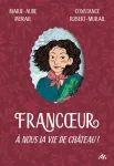 Francoeur Tome 2A nous la vie de château !