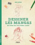 Dessiner les mangas - Une méthode simple pour apprendre à dessiner