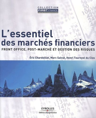 L'essentiel des marchés financiers - Front office, post-marché et gestion des risques