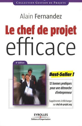 Le chef de projet efficace - 12 bonnes pratiques pour une démarche d'entrepreneur