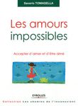 Les amours impossibles - Accepter d'aimer et d'être aimé