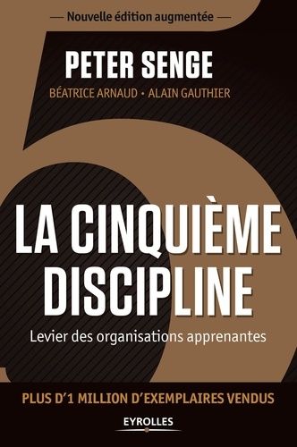 La cinquième discipline - Levier des organisations apprenantes La cinquième discipline - Levier des organisations apprenantes