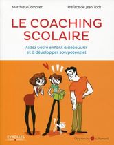 Le coaching scolaire - Aidez votre enfant à découvrir et à développer son potentiel