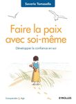 Faire la paix avec soi-même - Développer la confiance en soi