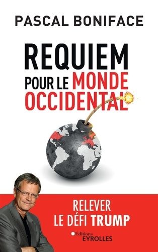 Requiem pour le monde occidental - Relever le défi Trump