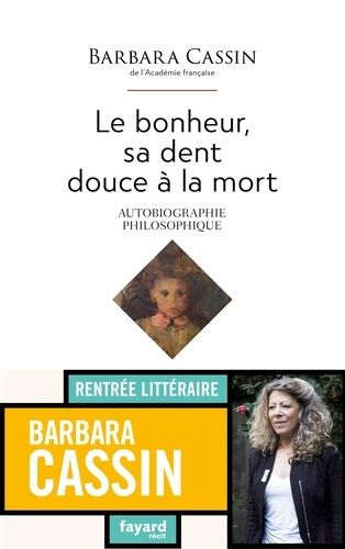 Le bonheur, sa dent douce à la mort - Autobiographie philosophique Le bonheur, sa dent douce à la mort - Autobiographie philosophique
