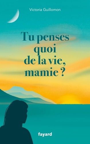 Tu penses quoi de la vie, mamie ? - Ces choses qui forment un destin ?