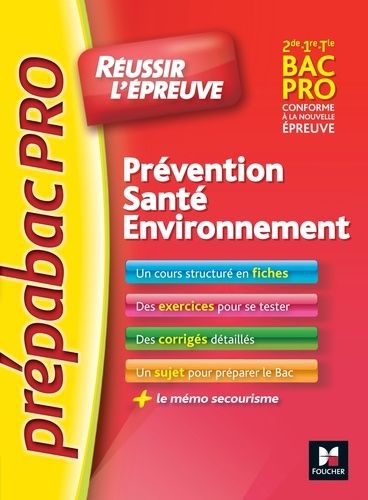 Prévention, Santé, Environnement 2de, 1re, Tle Bac Pro - Réussir l'épreuve