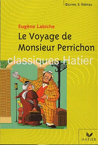 Le Voyage de Monsieur Perrichon Le Voyage de Monsieur Perrichon